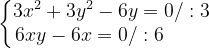 \dpi{120} \left\{\begin{matrix} 3x^{2}+3y^{2}-6y=0/:3\\ 6xy-6x=0 /:6\; \; \; \; \; \; \; \; \end{matrix}\right.